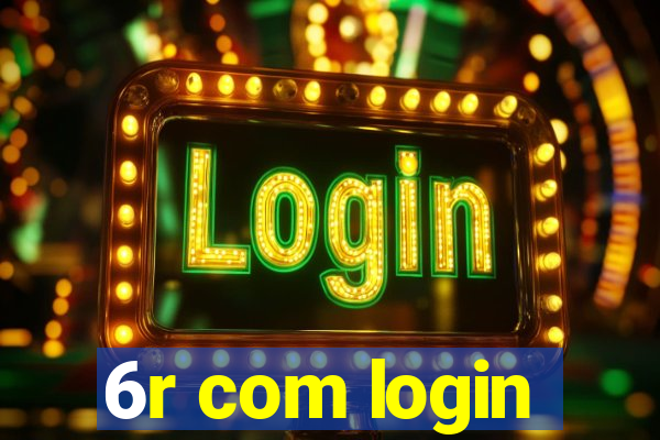 6r com login